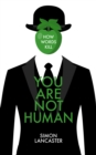 Image for You are not human  : how words kill