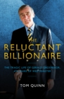 Image for The reluctant billionaire: the tragic life of Gerald Grosvenor, Sixth Duke of Westminster
