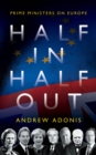 Image for Half in, half out: prime ministers on Europe