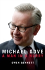 Image for Michael Gove  : a man in a hurry