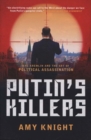 Image for Putin&#39;s killers  : the Kremlin and the art of the political assassination