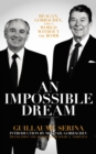 Image for An impossible dream: Reagan, Gorbachev, and a world without the bomb