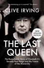 Image for The Last Queen: Elizabeth Ii&#39;s Seventy-year Battle to Save the Monarchy