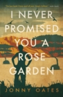 Image for I Never Promised You a Rose Garden: A Memoir