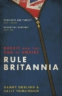 Image for Rule Britannia  : Brexit and the end of empire
