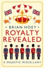 Image for Royalty revealed  : a majestic miscellany
