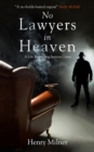 Image for No Lawyers in Heaven: A Life Defending Serious Crime