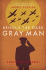 Image for Behold the dark gray man