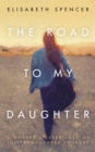 Image for The road to my daughter