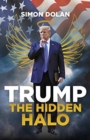 Image for Trump  : the hidden halo