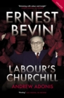 Image for Ernest Bevin  : Labour&#39;s Churchill