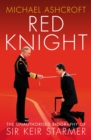 Image for Red knight: the unauthorised biography of Sir Keir Starmer