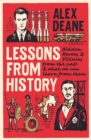 Image for Lessons from history  : hidden heroes and villains of the past, and what we can learn from them