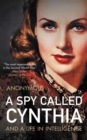 Image for A Spy Called Cynthia: And a Life in Intelligence