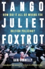 Image for Tango Juliet Foxtrot: How Did It All Go Wrong for British Policing?