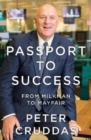 Image for Passport to Success : From Milkman to Mayfair