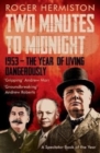 Image for Two Minutes to Midnight : 1953 - The Year of Living Dangerously