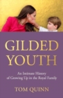 Image for Gilded youth  : an intimate history of growing up in the royal family