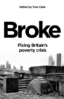 Image for Broke  : fixing Britain&#39;s poverty crisis