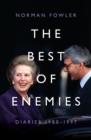 Image for The best of enemies  : diaries 1979-1997