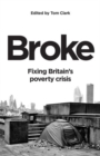 Image for Broke  : fixing Britain&#39;s poverty crisis