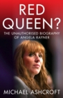 Image for Red queen?  : the unauthorised biography of Angela Rayner