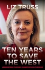 Image for Ten years to save the West  : lessons from the only Conservative in the room