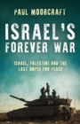 Image for Israel&#39;s Forever War : Finding Peace in the Middle East
