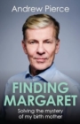 Image for Finding Margaret : Solving the mystery of my birth mother