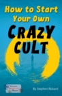 Image for How to start your own crazy cult