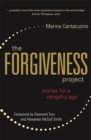 Image for The forgiveness project  : stories for a vengeful age