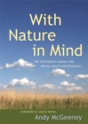 Image for With nature in mind  : the ecotherapy manual for mental health professionals