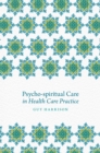 Image for Psycho-spiritual care in health care practice