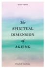 Image for The Spiritual Dimension of Ageing, Second Edition