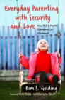 Image for Everyday parenting with security and love  : using PACE to provide foundations for attachment