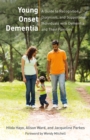 Image for Young onset dementia  : a guide to recognition, diagnosis, and supporting individuals with dementia and their families