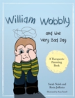 Image for William Wobbly and the very bad day  : a story about when feelings become too big