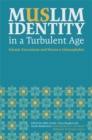 Image for Muslim identity in a turbulent age  : Islamic extremism and Western Islamophobia
