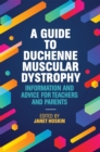 Image for A guide to Duchenne muscular dystrophy  : information and advice for teachers and parents