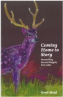 Image for Coming home to story  : storytelling beyond happily ever after