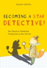 Image for Becoming a STAR detective workbook  : a cognitive behavioral intervention workbook to develop skilled thinking and reasoning for children with cognitive, behavioral, emotional and social problems