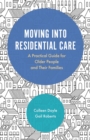 Image for Moving into residential care  : a practical guide for older people and their families