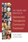 Image for The theory and practice of democratic therapeutic community therapy