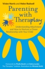 Image for Parenting with Theraplay  : understanding attachment and how to nurture a closer relationship with your child