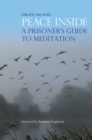 Image for Peace inside  : a prisoner&#39;s guide to meditation