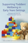 Image for Supporting toddlers' wellbeing in early years settings  : strategies and tools for practitioners and teachers