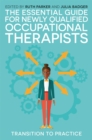 Image for The essential guide for newly-qualified occupational therapists  : transition to practice