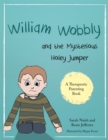 Image for William Wobbly and the mysterious holey jumper  : a story about fear and coping