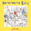 Image for Remembering Lucy  : a story about loss and grief in a school