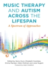 Image for Music therapy and autism across the lifespan  : a spectrum of approaches